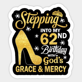 Stepping Into My 62nd Birthday With God's Grace & Mercy Bday Sticker